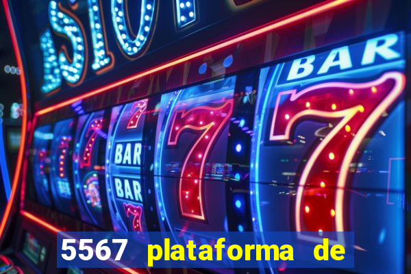 5567 plataforma de jogos login